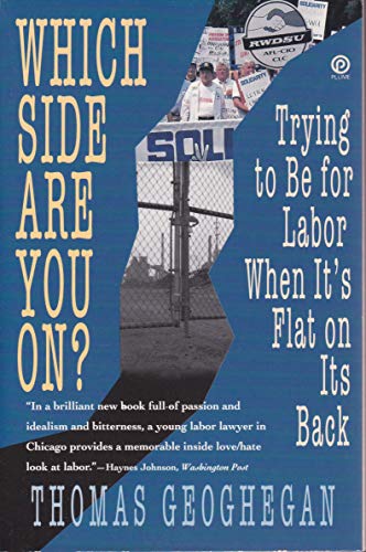 Stock image for Which Side Are You On? : Trying to Be for Labor When It's Flat on Its Back for sale by JB Books