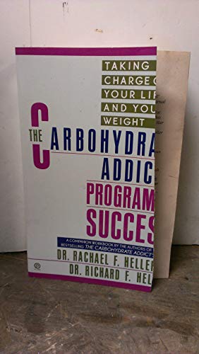 Stock image for The Carbohydrate Addict's Program for Success: Taking Control of Your Life and Your Weight for sale by 2Vbooks