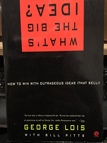 Beispielbild fr Whats the Big Idea?: How to Win with Outrageous Ideas (That Sell!) zum Verkauf von Green Street Books