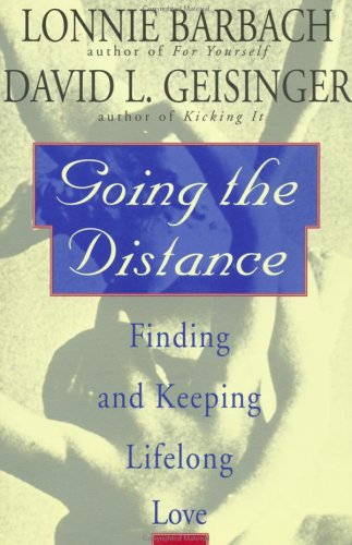 Imagen de archivo de Going the Distance: Finding and Keeping Lifelong Love a la venta por SecondSale