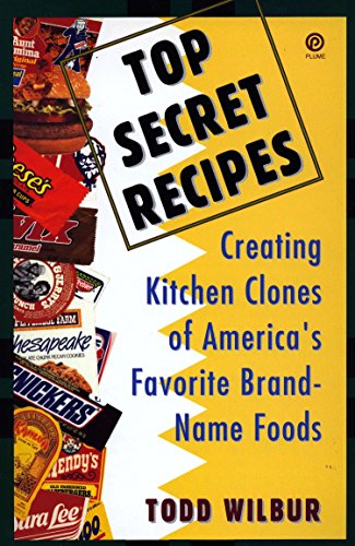 Stock image for Top Secret Recipes: Creating Kitchen Clones of America's Favorite Brand-Name Foods (Penguin Viking Plume General Books) for sale by Gulf Coast Books
