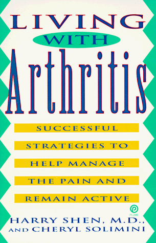 Imagen de archivo de Living with Arthritis: Successful Strategies to Help Manage the Pain and Remain Active (Plume) a la venta por Wonder Book