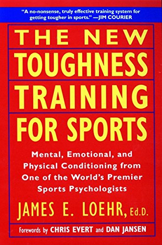 Beispielbild fr The New Toughness Training for Sports: Mental Emotional Physical Conditioning from One of the World's Premier Sports Psychologists zum Verkauf von HPB-Emerald