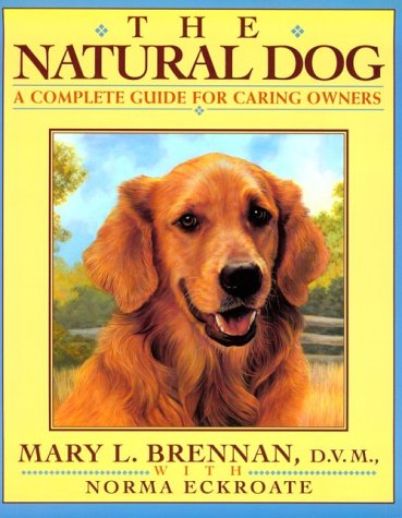 Stock image for The Natural Dog: A Complete Guide for Caring Dog Lovers for sale by SecondSale