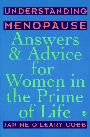 Understanding Menopause: Answers & Advice for Women in the Prime of Life
