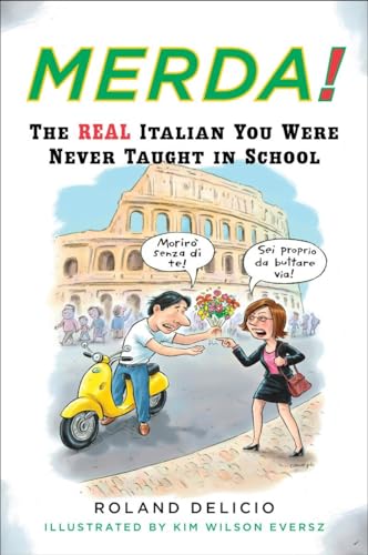 Imagen de archivo de Merda!: The Real Italian You Were Never Taught in School a la venta por Gulf Coast Books