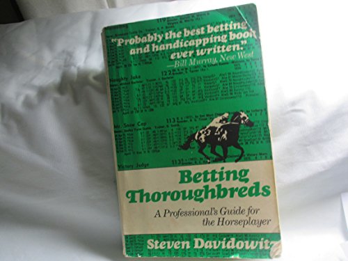 Imagen de archivo de Betting Thoroughbreds: A Professional's Guide for the Horseplayer: Second Revised Edition (Reference) a la venta por Orion Tech