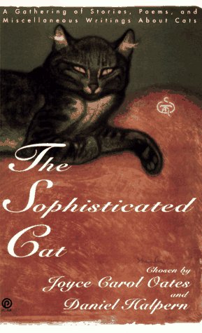 Beispielbild fr The Sophisticated Cat: A Gathering of Stories, Poems, and Miscellaneous Writings About Cats zum Verkauf von Wonder Book