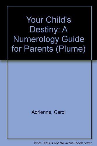 Stock image for Your Child's Destiny: A Numerology Guide for Parents (Plume) for sale by SecondSale