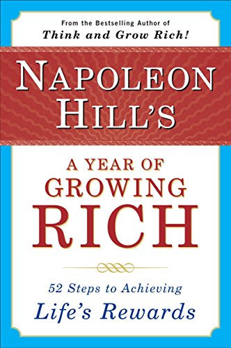9780452270541: Napoleon Hill's a Year of Growing Rich: 52 Steps to Achieving Life's Rewards