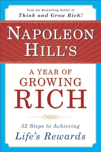 Stock image for Napoleon Hill's a Year of Growing Rich: 52 Steps to Achieving Life's Rewards for sale by Russell Books