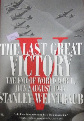 9780452270633: The Last Great Victory: The End of World War II, July/August 1945
