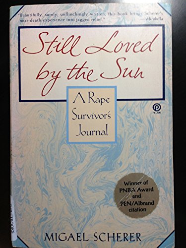 Imagen de archivo de Still Loved By The Sun: A Rape Survivor's Journal a la venta por gearbooks