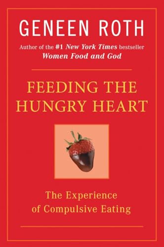 Beispielbild fr Feeding the Hungry Heart: The Experience of Compulsive Eating zum Verkauf von Goodwill of Colorado