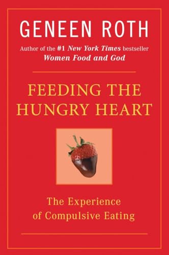 Imagen de archivo de Feeding the Hungry Heart: The Experience of Compulsive Eating a la venta por SecondSale