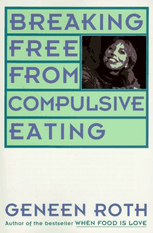 Beispielbild fr Breaking Free from Compulsive Eating zum Verkauf von SecondSale