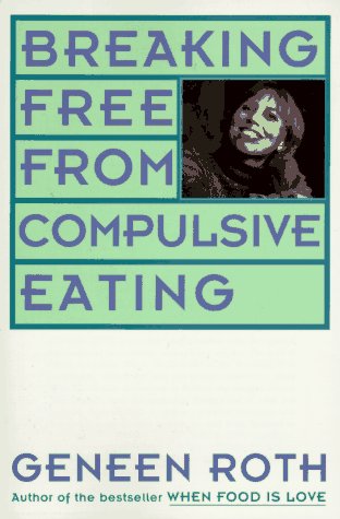 9780452270848: Breaking Free from Compulsive Eating