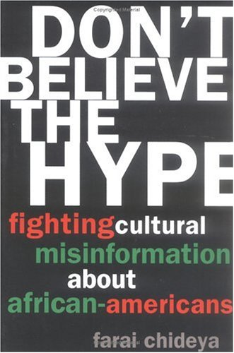 Imagen de archivo de Don't Believe the Hype : Fighting Cultural Misinformation about African Americans a la venta por Better World Books