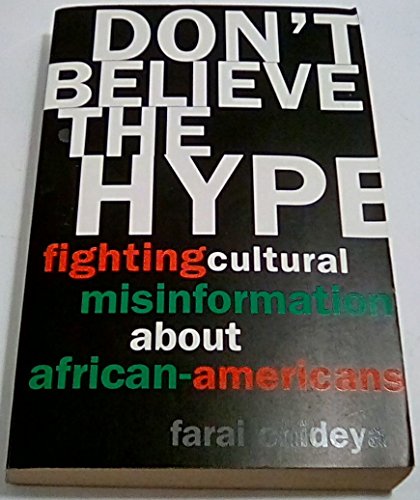 Stock image for Don't Believe the Hype : Fighting Cultural Misinformation about African Americans for sale by Better World Books