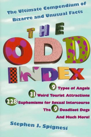 9780452271036: The Odd Index: The Ultimate Compendium of Bizarre And Unusual Facts: The Ultimate Compendium of Bizarre Lists