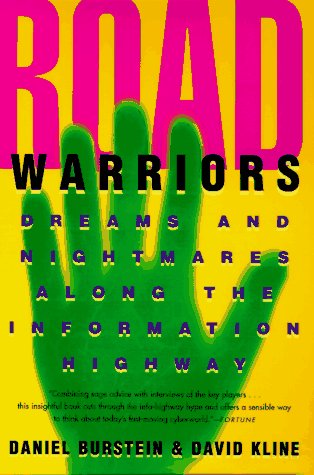 Beispielbild fr Road Warriors: Dreams and Nightmares Along the Information Highway zum Verkauf von BombBooks