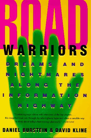 Stock image for Road Warriors: Dreams and Nightmares Along the Information Highway for sale by BombBooks