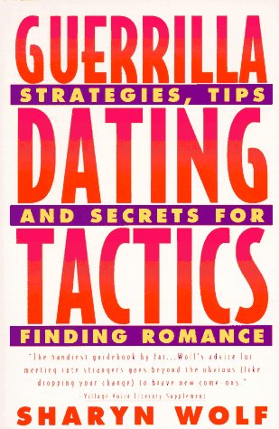 9780452271302: Guerilla Dating Tactics: Strategies, Tips And Secrets For Finding Romance
