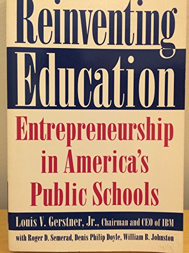 Imagen de archivo de Reinventing Education : Entrepreneurship in America's Public Schools a la venta por Better World Books: West