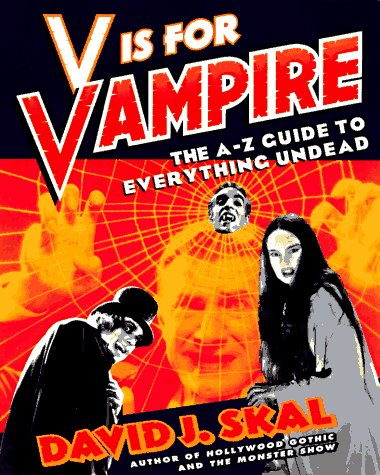 Stock image for V Is for Vampire : The A-to-Z Guide to Everything Undead for sale by Better World Books