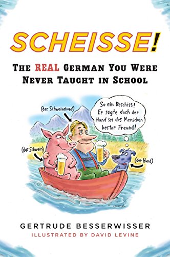 Beispielbild fr Scheisse! The Real German You Were Never Taught in School zum Verkauf von SecondSale