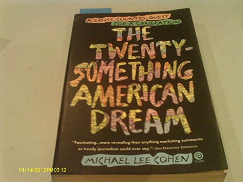 Beispielbild fr The Twenty Something American Dream: A Cross Country Quest for a Generation zum Verkauf von knew_4_you