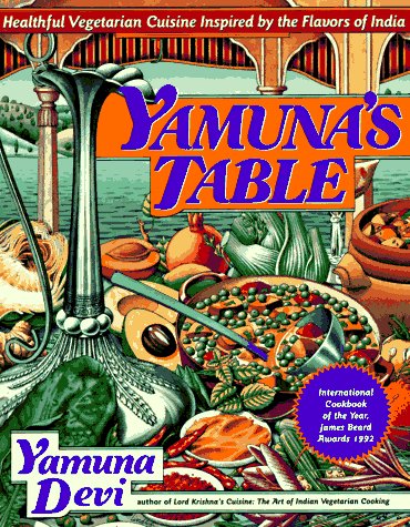 Beispielbild fr Yamuna's Table: Healthy Vegetarian Cuisine Inspired by the Flavors of India zum Verkauf von Wonder Book