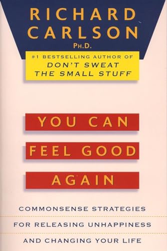 Imagen de archivo de You Can Feel Good Again: Common-Sense Therapy For Releasing Depression And Changing Your Life: Common-Sense Strategies for Releasing Unhappiness and Changing Your Life a la venta por WorldofBooks