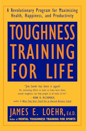 Beispielbild fr Toughness Training for Life: A Revolutionary Program for Maximizing Health, Happiness and Productivity zum Verkauf von Wonder Book