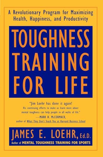 9780452272439: Toughness Training for Life: A Revolutionary Program for Maximizing Health, Happiness and Productivity