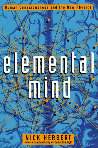 Stock image for Elemental Mind: Human Consciousness and the New Physics for sale by Wonder Book