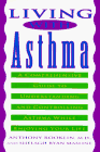 Imagen de archivo de Living with Asthma: A Comprehensive Guide to Understanding and Controlling Asthma. a la venta por Wonder Book