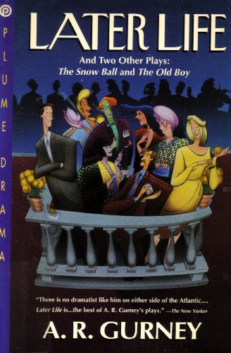 9780452272514: Later Life And Two Other Plays: The Old Boy And the Snow Ball: And Two Other Plays, the Snow Ball and the Old Boy (Plume drama)