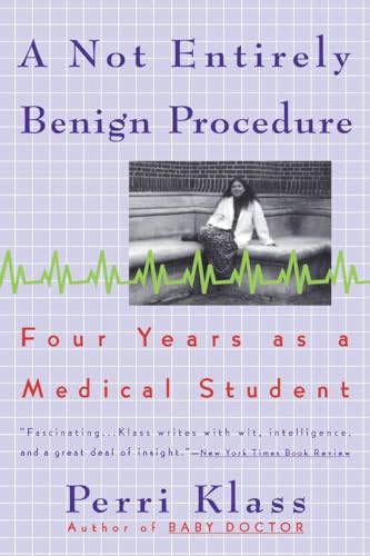 9780452272583: A Not Entirely Benign Procedure: Four Years As A Medical Student