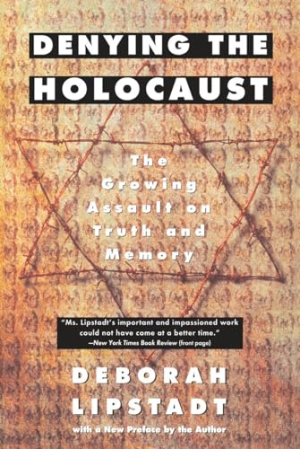 Stock image for Denying the Holocaust: The Growing Assault on Truth and Memory for sale by Goodwill of Colorado