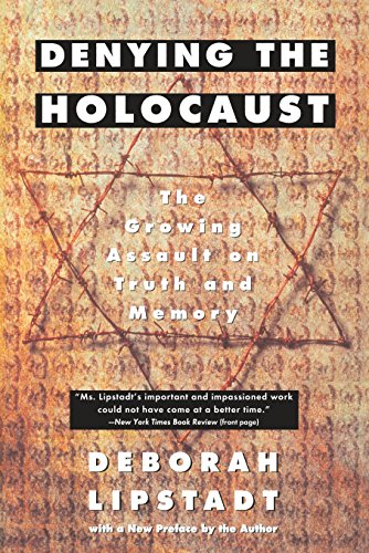 9780452272743: Denying the Holocaust: The Growing Assault on Truth and Memory