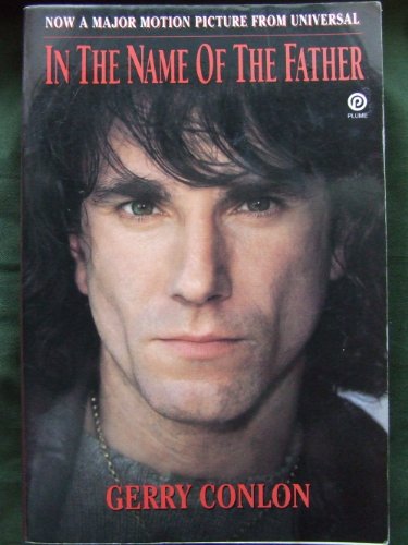 Imagen de archivo de In the Name of the Father : The Story of Gerry Conlon of the Guildford Four a la venta por Better World Books