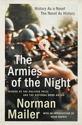 Imagen de archivo de The Armies of the Night: History as a Novel, the Novel as History (Pulitzer Prize and National Book Award Winner) a la venta por ThriftBooks-Atlanta