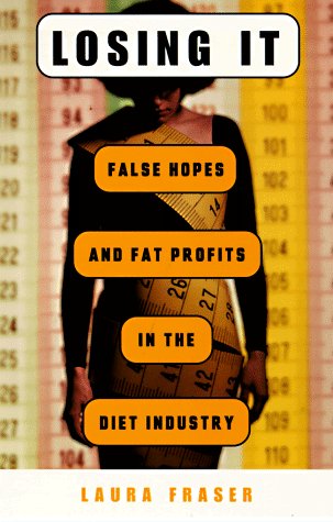 Beispielbild fr Losing It: False Hopes and Fat Profits in the Diet Industry zum Verkauf von Jenson Books Inc