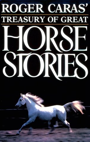 Beispielbild fr Roger Caras' Treasury of Great Horse Stories zum Verkauf von BooksRun