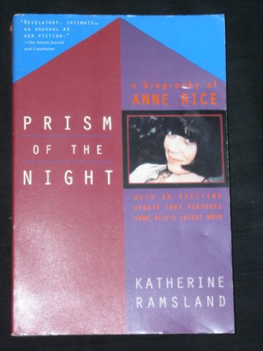 Beispielbild fr Prism of the Night: A Biography of Anne Rice; Revised Edition zum Verkauf von Wonder Book