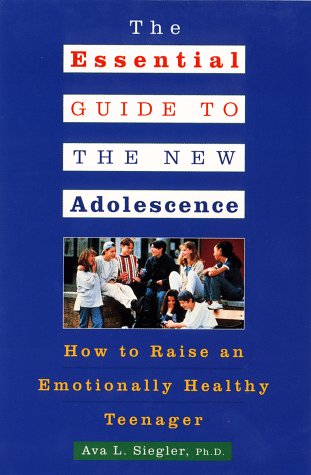 9780452273320: The Essential Guide to the New Adolescence: How to Raise an Emotionall Healthy Teenager: How to Raise an Emotionally Healthy Teenager