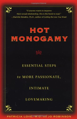 Stock image for Hot Monogamy: Essential Steps to More Passionate, Intimate Lovemaking for sale by Wonder Book
