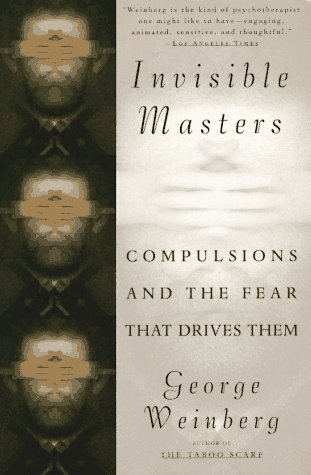 9780452273719: Invisible Masters: Compulsions And the Fear That Drives Them