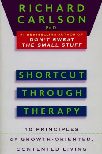 Stock image for Shortcut through Therapy: Ten Principles of Growth-Oriented, Contented Living for sale by SecondSale
